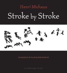 A book of Henri Michaud's poems, translated by Prof. Sieburth and published at Archipelago